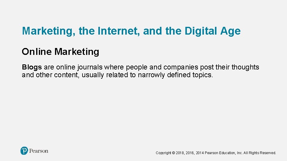 Marketing, the Internet, and the Digital Age Online Marketing Blogs are online journals where Marketing, the Internet, and the Digital Age Online Marketing Blogs are online journals where