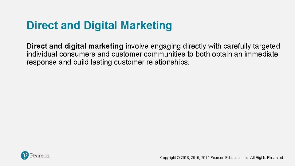 Direct and Digital Marketing Direct and digital marketing involve engaging directly with carefully targeted Direct and Digital Marketing Direct and digital marketing involve engaging directly with carefully targeted