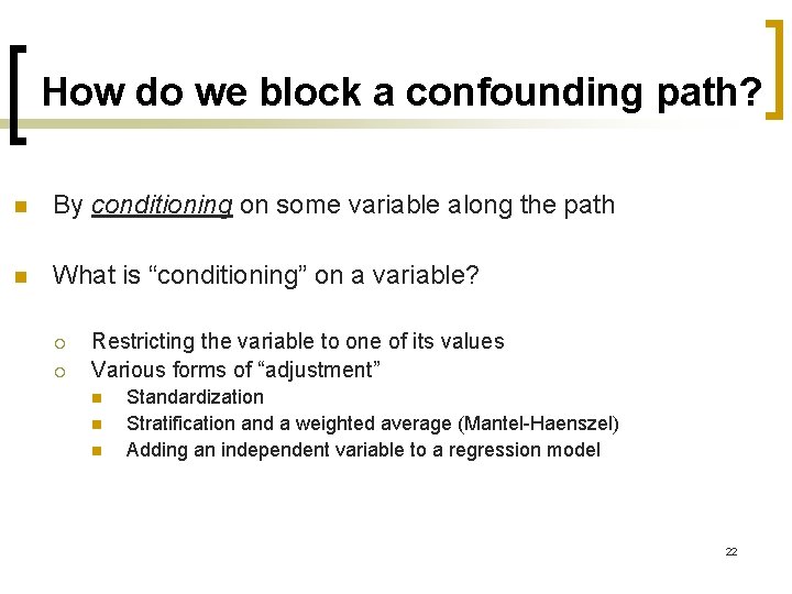 How do we block a confounding path? n By conditioning on some variable along