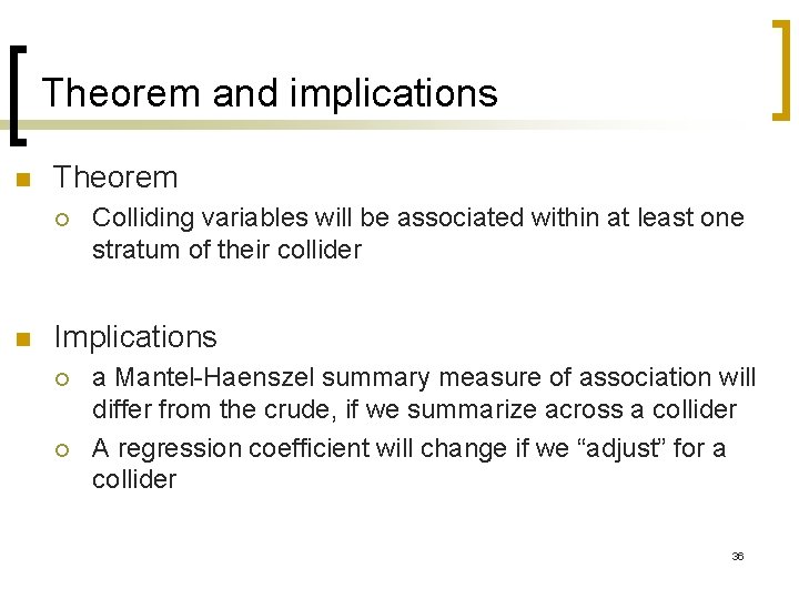 Theorem and implications n Theorem ¡ n Colliding variables will be associated within at