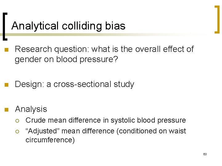 Analytical colliding bias n Research question: what is the overall effect of gender on