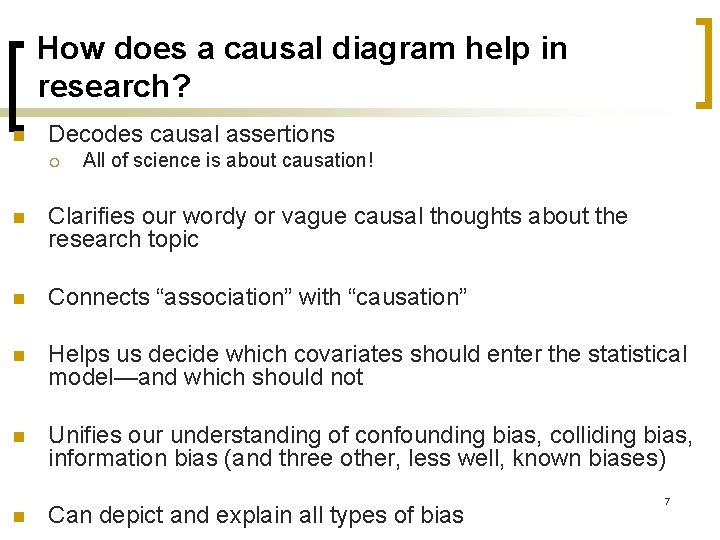 How does a causal diagram help in research? n Decodes causal assertions ¡ All