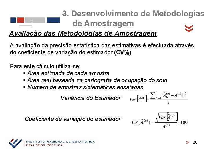 Avaliação das Metodologias de Amostragem « 3. Desenvolvimento de Metodologias de Amostragem A avaliação