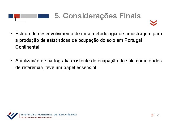  « 5. Considerações Finais § Estudo do desenvolvimento de uma metodologia de amostragem