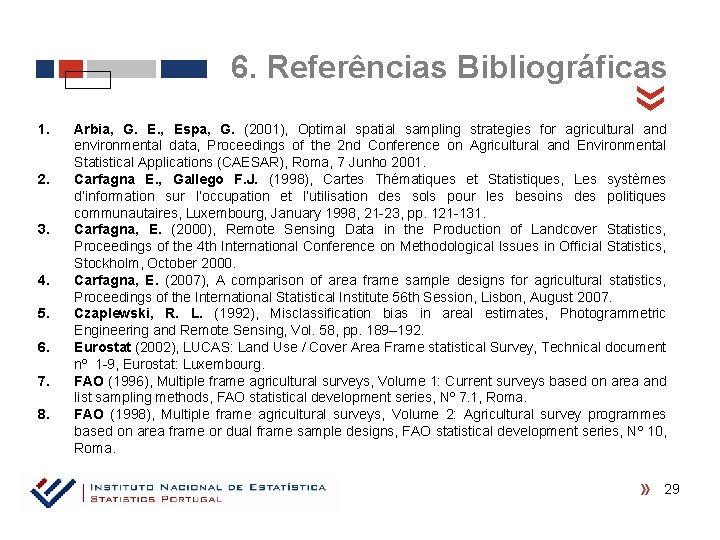  « 6. Referências Bibliográficas 2. 3. 4. 5. 6. 7. 8. Arbia, G.