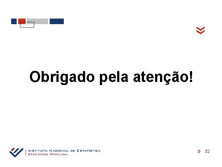  « Obrigado pela atenção! 32 « 