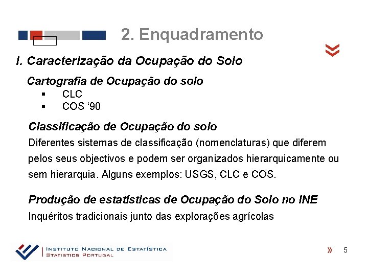 I. Caracterização da Ocupação do Solo « 2. Enquadramento Cartografia de Ocupação do solo