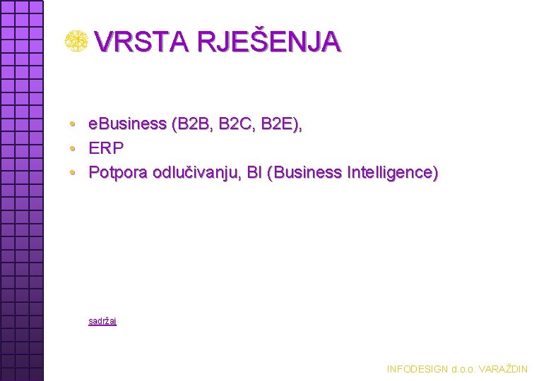 VRSTA RJEŠENJA • e. Business (B 2 B, B 2 C, B 2 E),