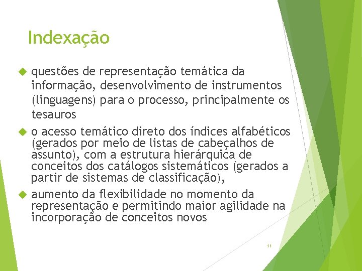 Indexação questões de representação temática da informação, desenvolvimento de instrumentos (linguagens) para o processo,