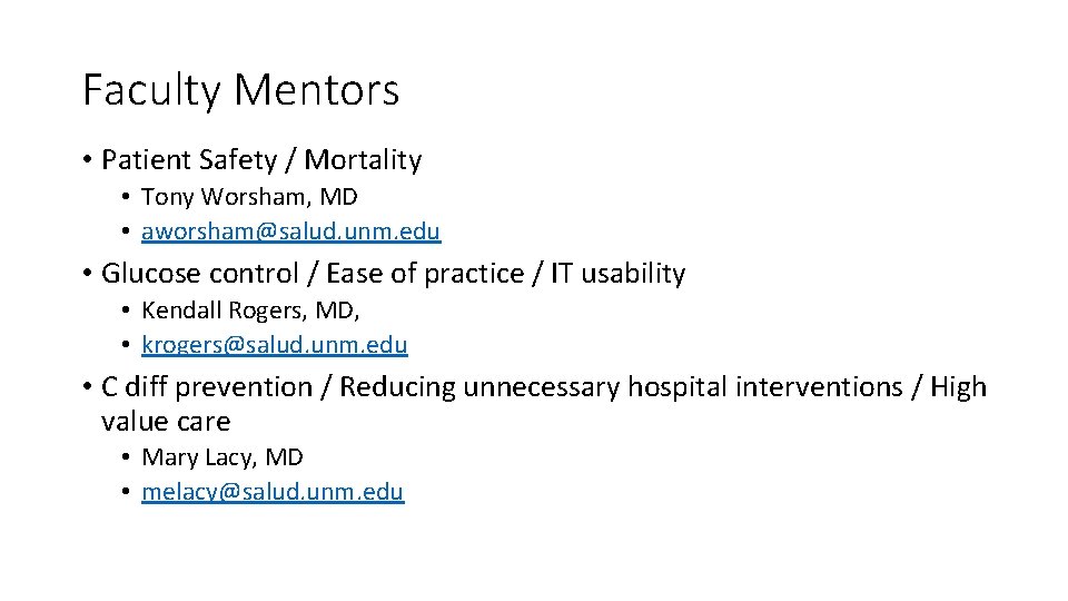 Faculty Mentors • Patient Safety / Mortality • Tony Worsham, MD • aworsham@salud. unm.