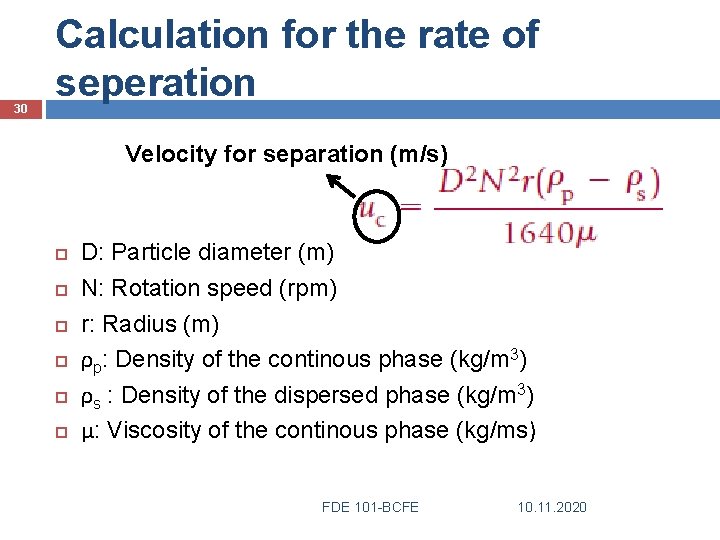 30 Calculation for the rate of seperation Velocity for separation (m/s) D: Particle diameter