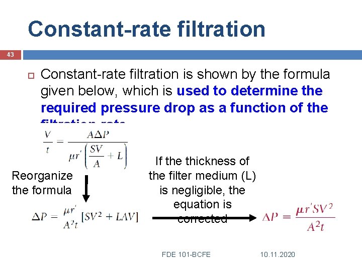 Constant-rate filtration 43 Constant-rate filtration is shown by the formula given below, which is