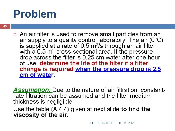 Problem 45 An air filter is used to remove small particles from an air
