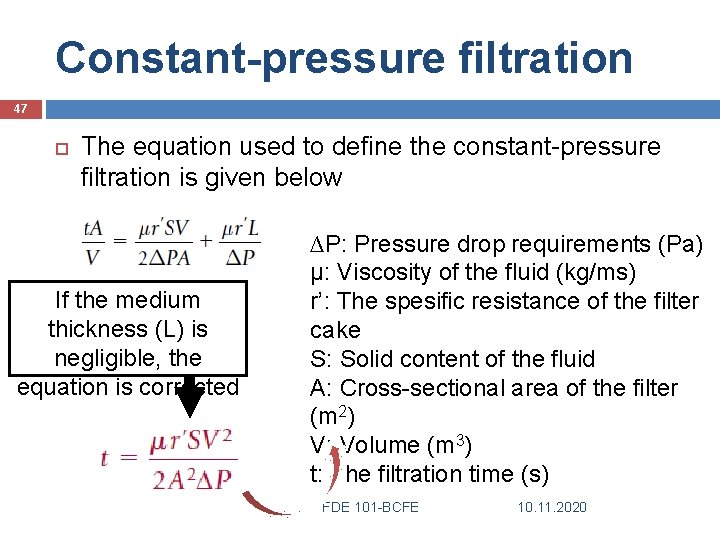 Constant-pressure filtration 47 The equation used to define the constant-pressure filtration is given below