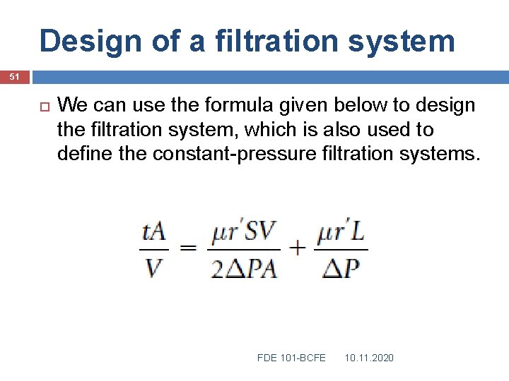 Design of a filtration system 51 We can use the formula given below to