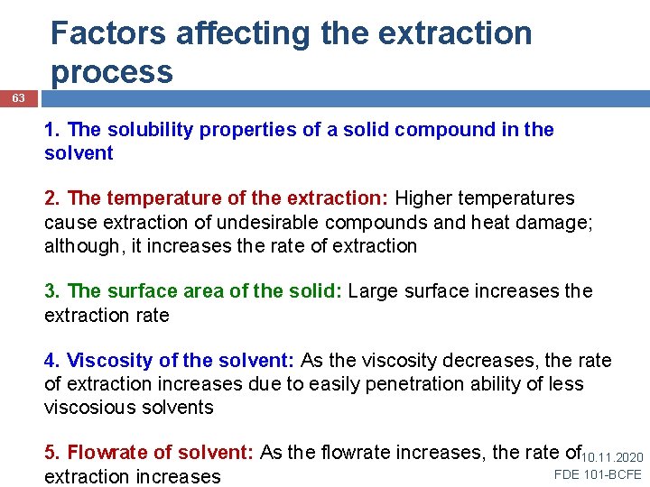 Factors affecting the extraction process 63 1. The solubility properties of a solid compound