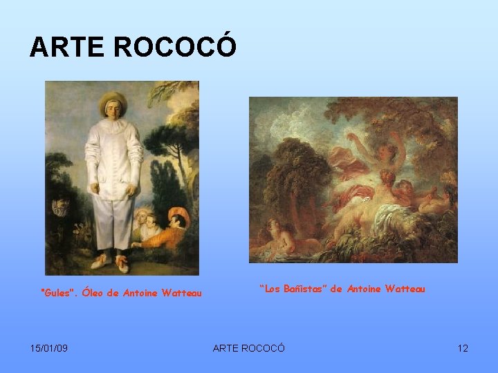 ARTE ROCOCÓ ‘’Gules’’. Óleo de Antoine Watteau 15/01/09 “Los Bañistas” de Antoine Watteau ARTE