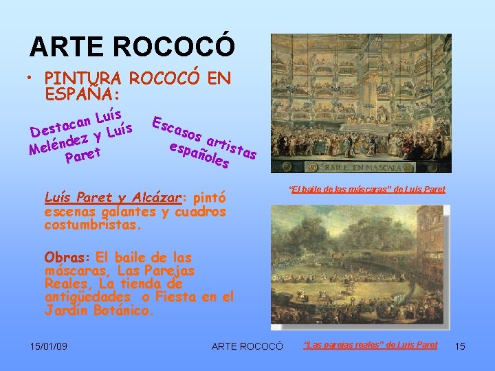ARTE ROCOCÓ • PINTURA ROCOCÓ EN ESPAÑA: Luís n a c a Dest z