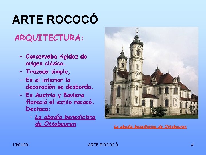 ARTE ROCOCÓ ARQUITECTURA: – Conservaba rigidez de origen clásico. – Trazado simple, – En