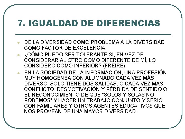 7. IGUALDAD DE DIFERENCIAS l l l DE LA DIVERSIDAD COMO PROBLEMA A LA