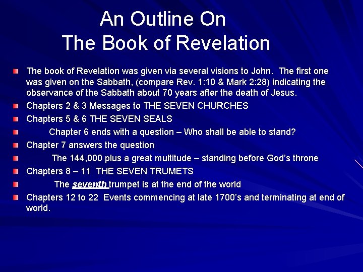 An Outline On The Book of Revelation The book of Revelation was given via