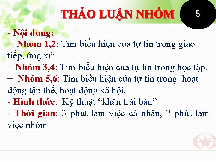 THẢO LUẬN NHÓM - Nội dung: + Nhóm 1, 2: Tìm biểu hiện của