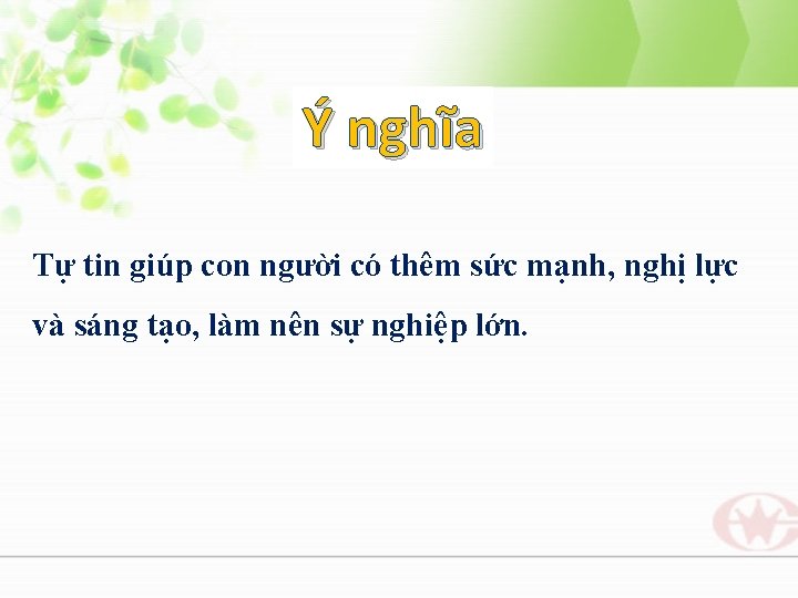 Ý nghĩa Tự tin giúp con người có thêm sức mạnh, nghị lực và