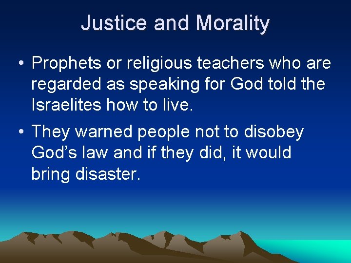 Justice and Morality • Prophets or religious teachers who are regarded as speaking for