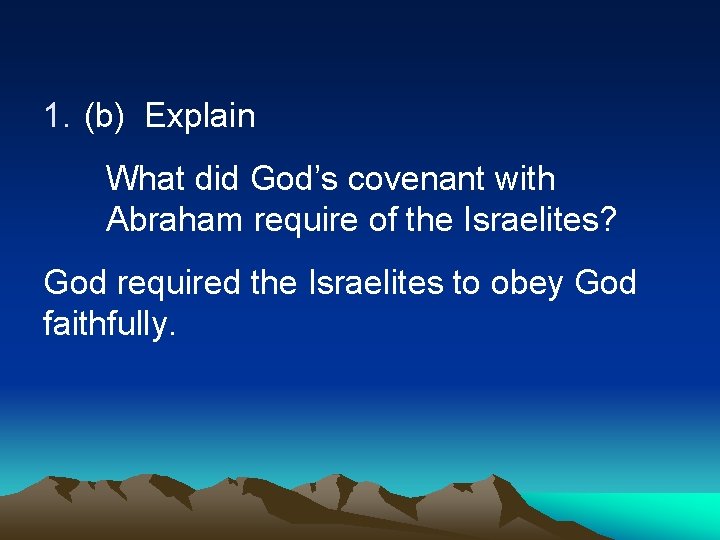 1. (b) Explain What did God’s covenant with Abraham require of the Israelites? God
