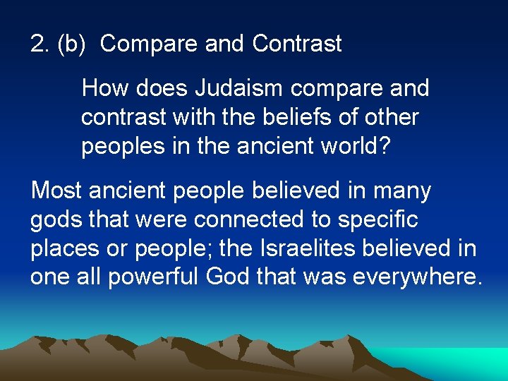 2. (b) Compare and Contrast How does Judaism compare and contrast with the beliefs