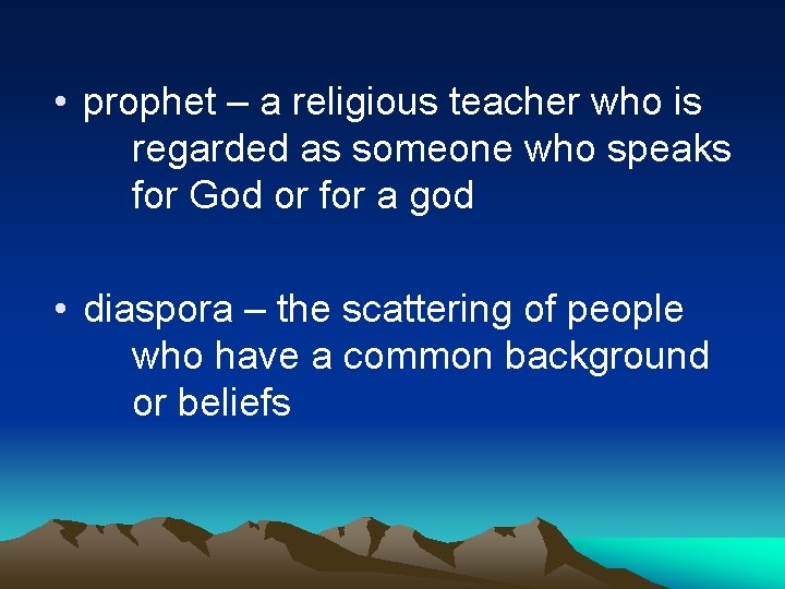  • prophet – a religious teacher who is regarded as someone who speaks