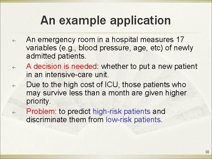 An example application ß ß An emergency room in a hospital measures 17 variables