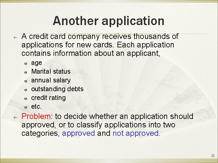 Another application ß A credit card company receives thousands of applications for new cards.