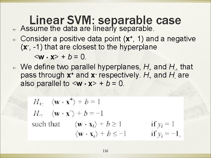 Linear SVM: separable case ß ß ß Assume the data are linearly separable. Consider
