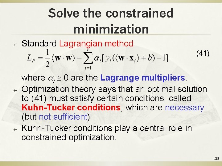 Solve the constrained minimization ß Standard Lagrangian method (41) ß ß where i 0