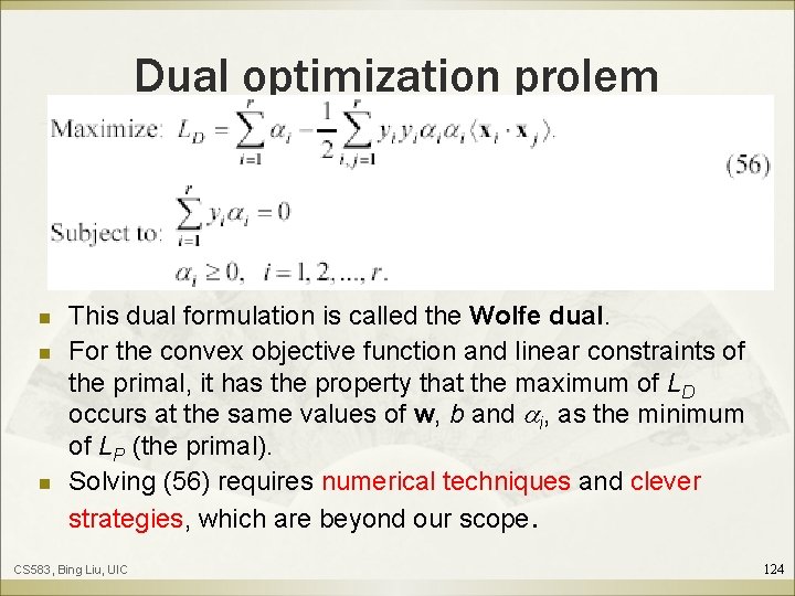 Dual optimization prolem n n n This dual formulation is called the Wolfe dual.