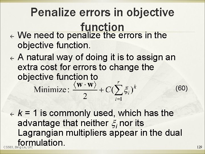 Penalize errors in objective function ß ß We need to penalize the errors in