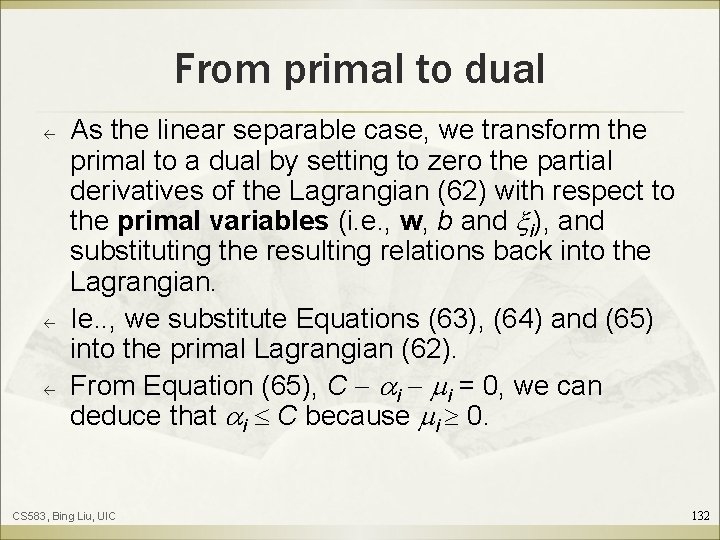 From primal to dual ß ß ß As the linear separable case, we transform