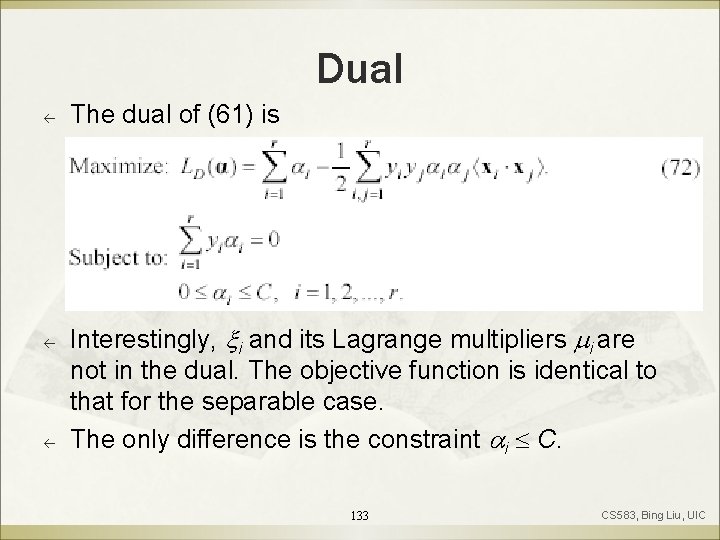 Dual ß ß ß The dual of (61) is Interestingly, i and its Lagrange