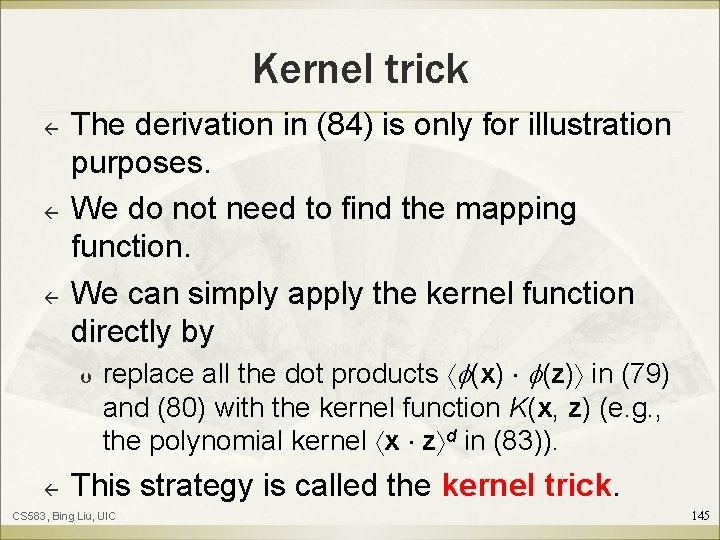 Kernel trick ß ß ß The derivation in (84) is only for illustration purposes.