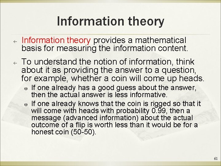 Information theory ß ß Information theory provides a mathematical basis for measuring the information
