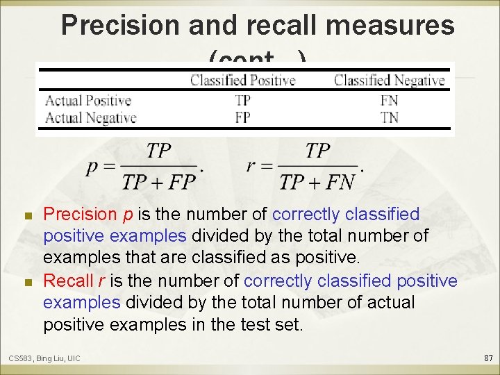 Precision and recall measures (cont…) n n Precision p is the number of correctly