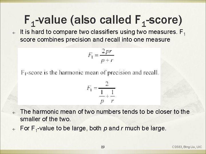 F 1 -value (also called F 1 -score) ß ß ß It is hard