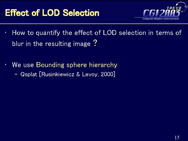 Effect of LOD Selection • How to quantify the effect of LOD selection in