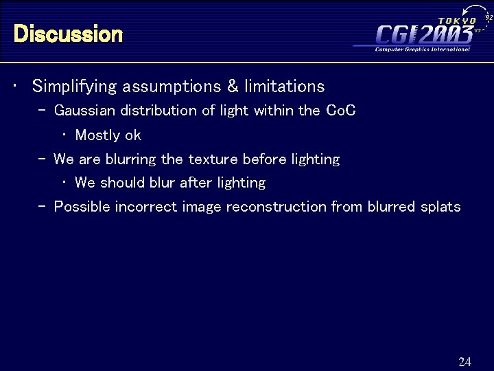 Discussion • Simplifying assumptions & limitations – Gaussian distribution of light within the Co.
