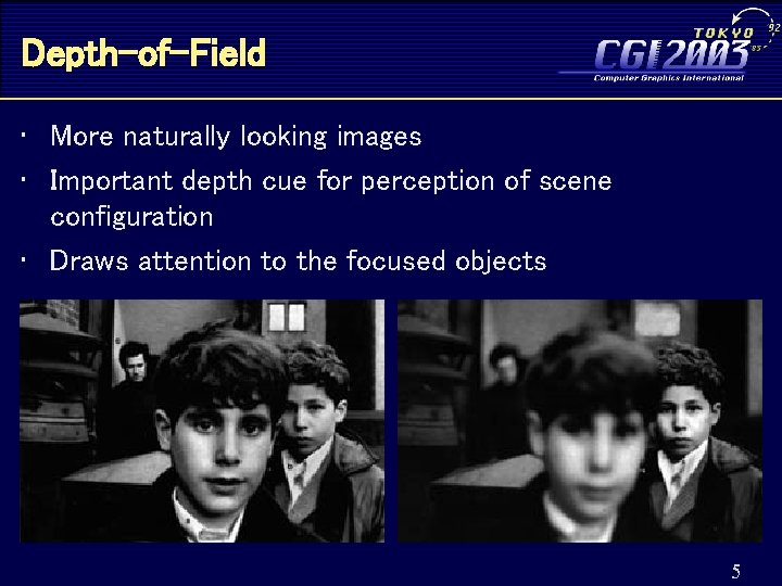 Depth-of-Field • More naturally looking images • Important depth cue for perception of scene