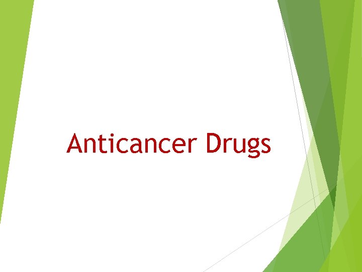 Anticancer Drugs 