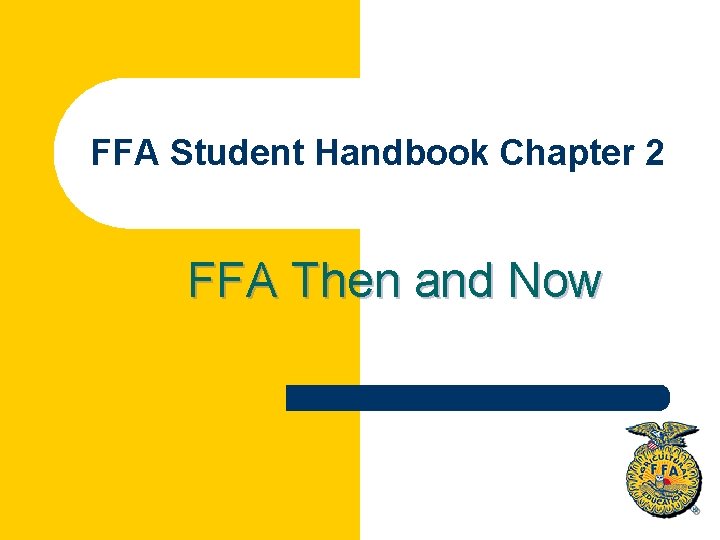 FFA Student Handbook Chapter 2 FFA Then and Now 