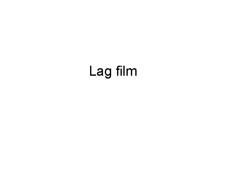 Lag film 