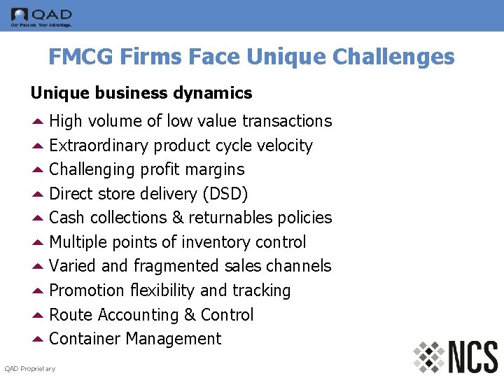 FMCG Firms Face Unique Challenges Unique business dynamics 5 High volume of low value